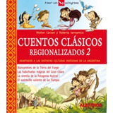 Cuentos Clasicos Regionalizados 2 Roberta Ianamicco Albatros