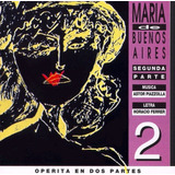 Piazzolla Astor - Maria De Buenos Aires Ii Cd En 