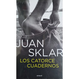 Los Catorce Cuadernos - Juan Sklar 