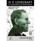 H. P. Lovecraft. El Caminante De Providence, De García-álvarez, Roberto. Editorial Ediciones El Transbordador, Tapa Blanda En Español