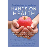 Libro Hands On Health: Take Your Vibrant, Whole Health Ba...