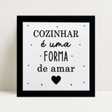 Quadro Cozinha- Cozinhar Forma De Amar - 15x15 Com Moldura