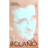 Cuentos Completos Roberto Bolaño Alfaguara *