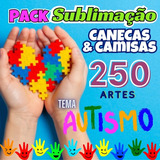 Autismo +200 Estampas Arte P/ Sublimação Camisetas E Canecas