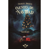 Cuento De Navidad, De Charles Dickens. Editorial Legendaria, Tapa Blanda En Español, 2022