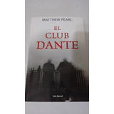El Club Dante De Matthew Pearl - Seix Barral (usado)