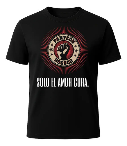 Playera Panteón Rococó El Amor Cura, En Todas Las Tallas.