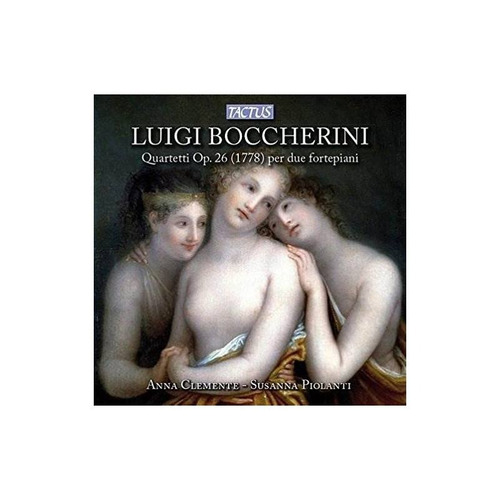 Boccherini/clemente/piolanti Quartets Op. 26 For Two Fortepi