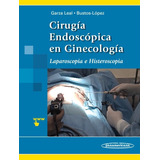 Cirugia Endoscopica En Ginecologia - Garza Leal, Bustos L...