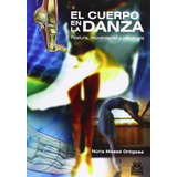 Cuerpo En La Danza, El. Postura, Movimiento Y Patologia-mass