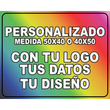 Cartel Personalizado Diseño Logo 40x50 Pai 1mm A Todo Color