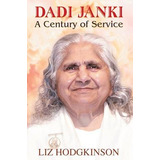 Libro Dadi Janki A Century Of Service - Liz Hodgkinson