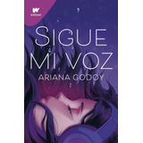 Sigue Mi Voz, De Godoy, Ariana. Editorial Montena, Tapa Blanda En Español