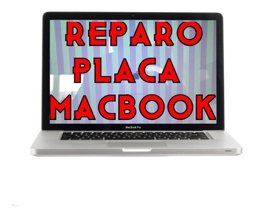 Consertamos Placa Mae Macbook Pro 2008, 2009, 2010, 2011 13