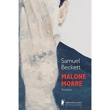Livro: Malone Morre - Samuel Beckett - Trilogia Pós Guerra