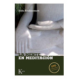 La Mente En Meditacion - Krishnamurti, Jiddu, De Krishnamurti, Jiddu. Editorial Kairós En Español