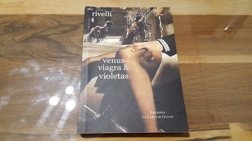 Jorge Rivelli - Venus, Viagra & Violetas (firmado)