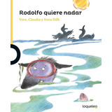 Rodolfo Quiere Nadar - Loqueleo Amarilla, De Hilb, Vera. Editorial Santillana, Tapa Blanda En Español, 2020