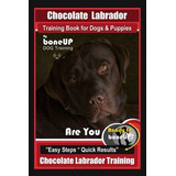 Libro Chocolate Labrador Training Book For Dogs And Puppi...