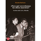 Por Que Necesitamos Las Obras Maestras? - Ricardo Ibarlucia