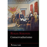 Conservadurismo, De Scruton, Roger. Editorial El Buey Mudo, Tapa Blanda En Español
