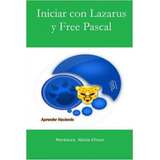 Libro Iniciar Con Lazarus Y Free Pascal - Menkaura Abiola...