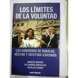 Los Límites De La Voluntad Los Gobiernos De Duhalde, Nestor 