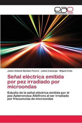 Libro Señal Eléctrica Emitida Por Pez Irradiado Por Mic Lcm3