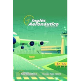 Libro Ingles Aeronautico : Version Full Color - Facundo C...