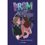 Prom,the - Saundra Mitchell