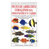 Peces De Arrecifes Coralinos Indo Pacifico Y Caribo - Lieske