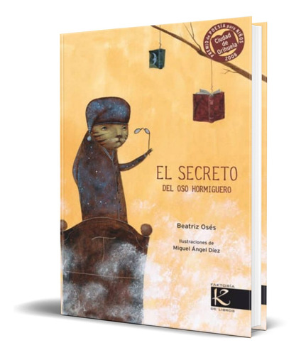 Libro El Secreto Del Oso Hormiguero [ Beatriz Oses] Original