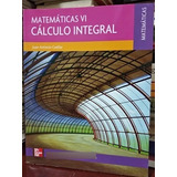 Libro Matematicas Vi Calculo Integral *cjs