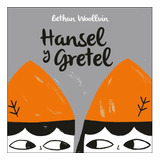 Hansel Y Gretel  - Bethan Woollvin