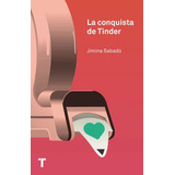 Conquista De Tinder, La - Jimena Sabadu, De Jimena Sabadu. Editorial Turner, Tapa Blanda En Español