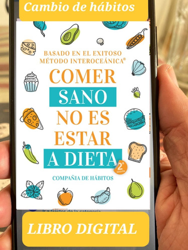 Bajar De Peso Comer Sano, No Es Estar A Dieta. Libro Digital