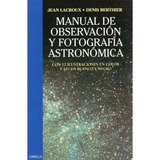 Manual Observacion Y Foto. Astronomica, De Lacroux, J. Y Berthier, D.. Editorial Omega, Tapa Blanda En Español