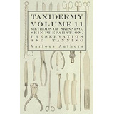 Libro Taxidermy Vol.11 Skins -outlining The Various Metho...