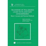 Transfer Of Polarized Light In Planetary Atmospheres : Basic Concepts And Practical Methods, De J. W. Hovenier. Editorial Springer-verlag New York Inc., Tapa Dura En Inglés