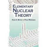 Elementary Nuclear Theory, De Hans Albrecht Bethe. Editorial Dover Publications Inc., Tapa Blanda En Inglés