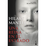 Una Reina En El Estrado, De Mantel, Hilary. Serie Fuera De Colección Editorial Booket México, Tapa Blanda En Español, 2014