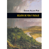 Relatos De Vida Y Paisaje, De Poe, Edgar Allan. Editorial Abada Editores, Tapa Blanda En Español