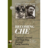 Becoming Che ( Che Guevara) - Ferrer, Carlos Calica