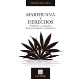 Marihuana Y Derechos: No, De Silva García, Fernando., Vol. 1. Editorial Porrua, Tapa Pasta Blanda, Edición 1 En Español, 2019