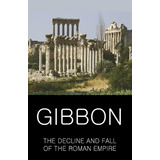The Decline And Fall Of The Roman Empire - Edward Gibbon, De Gibbon, Edward. Editorial Wordsworth, Tapa Blanda En Inglés Internacional, 1999