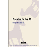 Cuentos De Los 90, De Magrinyà, Luis. Serie Ah Imp Editorial Caballo De Troya, Tapa Blanda En Español, 2017