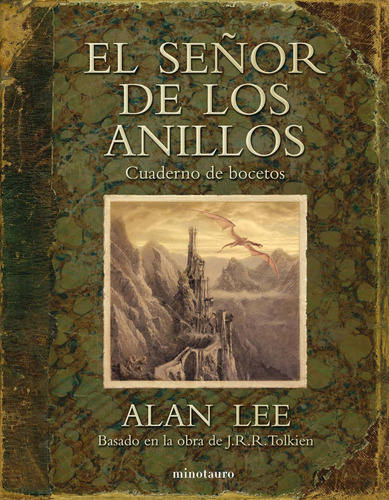 El Señor De Los Anillos. Cuaderno De Bocetos, De Lee, Alan. Serie Minotauro Jrr Tolkien Editorial Minotauro México, Tapa Dura En Español, 2020