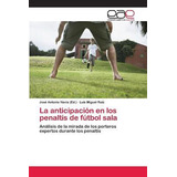 Libro La Anticipacion En Los Penaltis De Futbol Sala