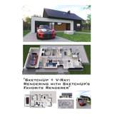 Libro: Sketchup + V-ray: Renderizar Con El Favorito De Sketc