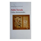 Odas Elementales Pablo Neruda, De Neruda, Pablo. Editorial Seix Barral, Tapa Blanda En Español